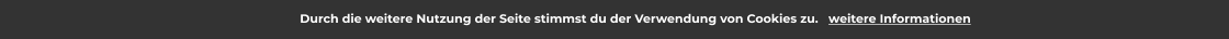 Durch die weitere Nutzung der Seite stimmst du der Verwendung von Cookies zu.   weitere Informationen